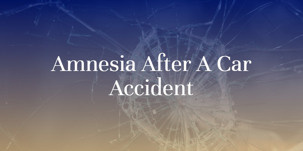 Amnesia After a Car Accident