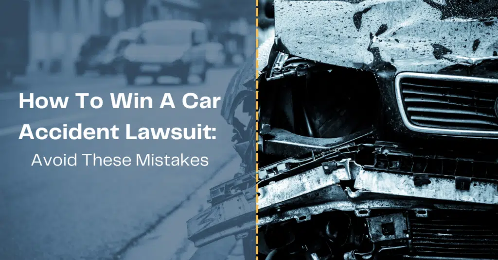 How To Win A Car Accident Lawsuit Avoid These Mistakes 1200x628 1