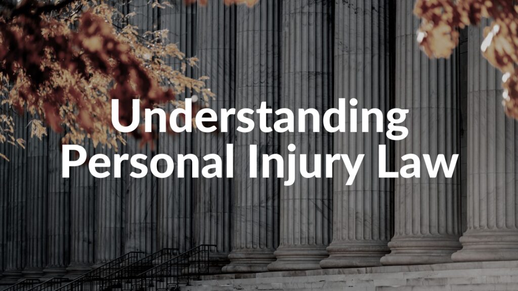 Understanding Personal Injury Law 1024x576 1