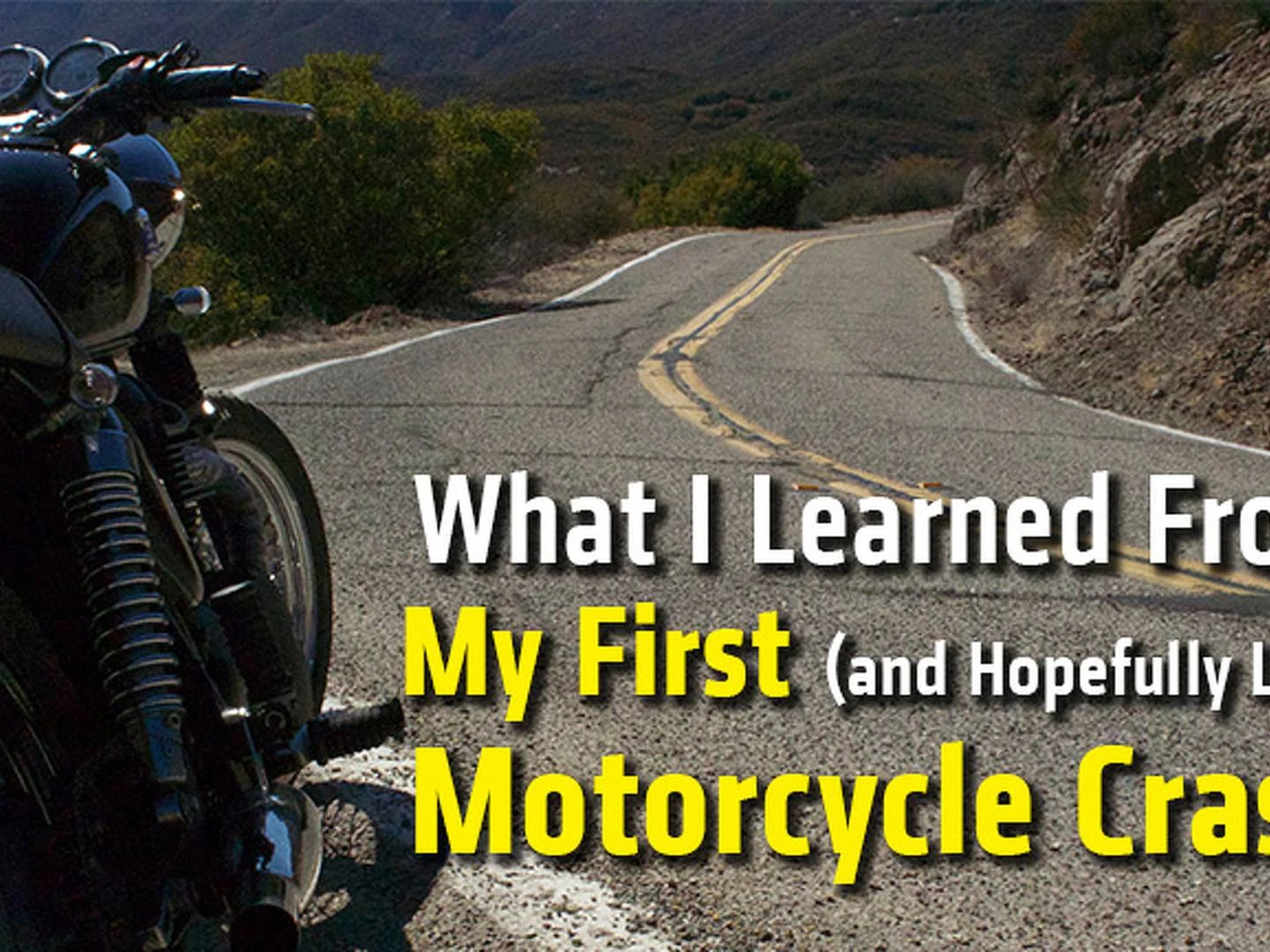 what i learned from my first and hopefully last motorcycle crash